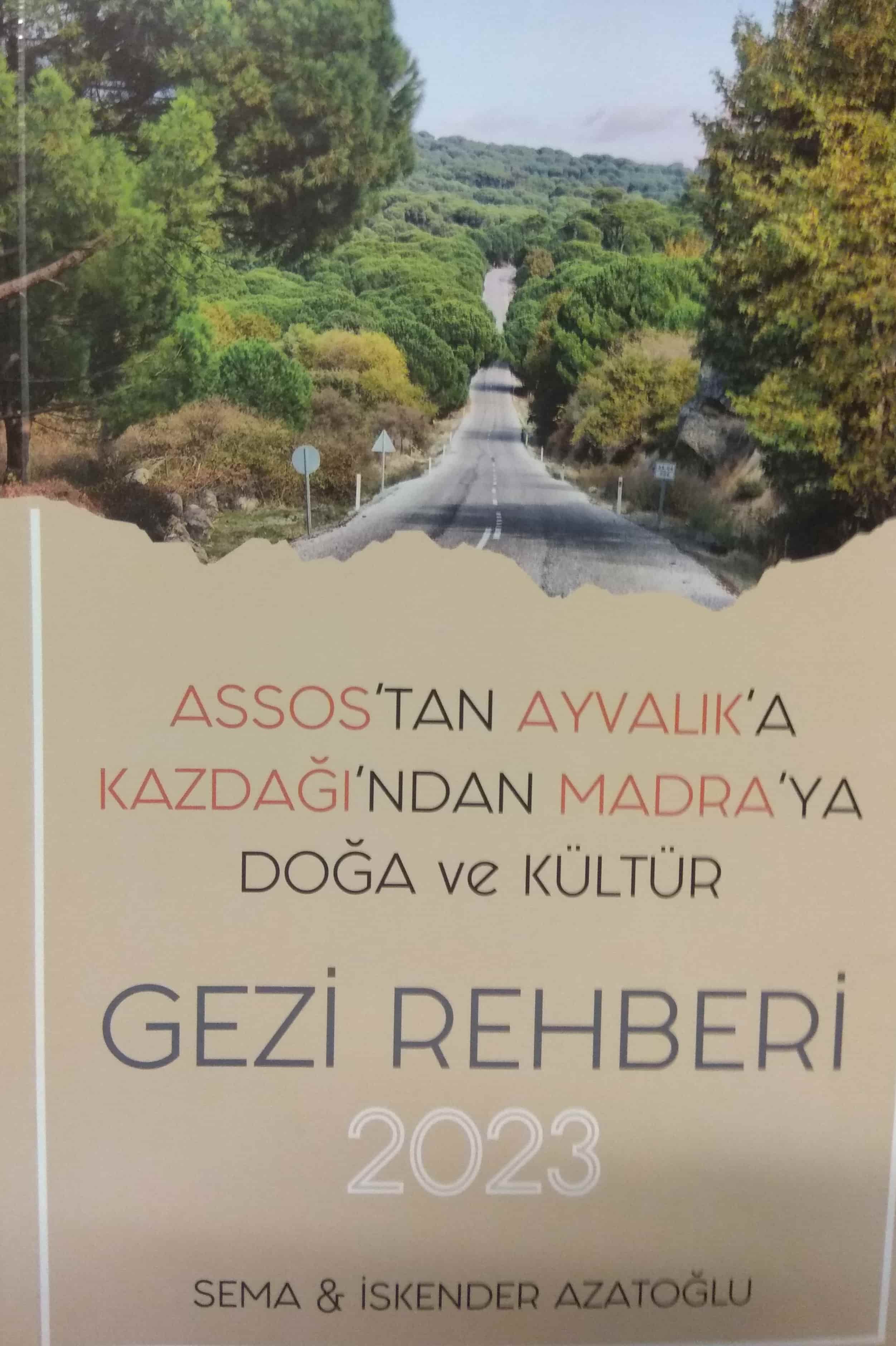Assos'tan Ayvalık'a Kazdağı'ndan Kazdağı'ndan Madra'ya Doğa ve Kültür Gezi Rehberi 2023